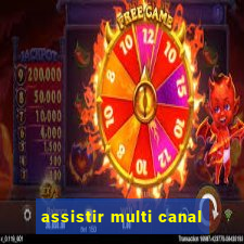 assistir multi canal